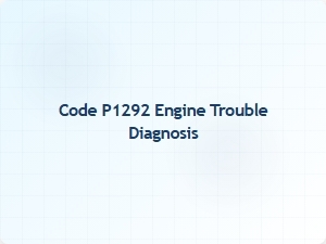 Code P1292 Engine Trouble Diagnosis