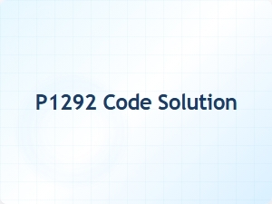 P1292 Code Solution Troubleshooting Guide
